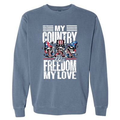 My Country My Freedom My Love Funny Gift 4th Of July American Flag Funny Gift Garment-Dyed Sweatshirt