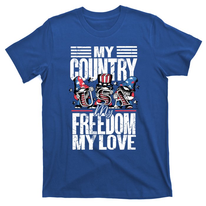 My Country My Freedom My Love Funny Gift 4th Of July American Flag Funny Gift T-Shirt