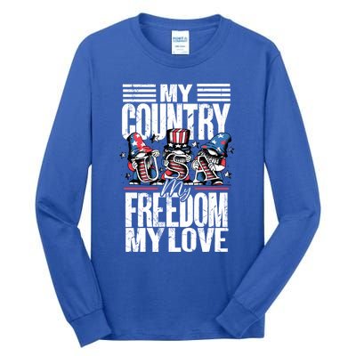 My Country My Freedom My Love Funny Gift 4th Of July American Flag Funny Gift Tall Long Sleeve T-Shirt