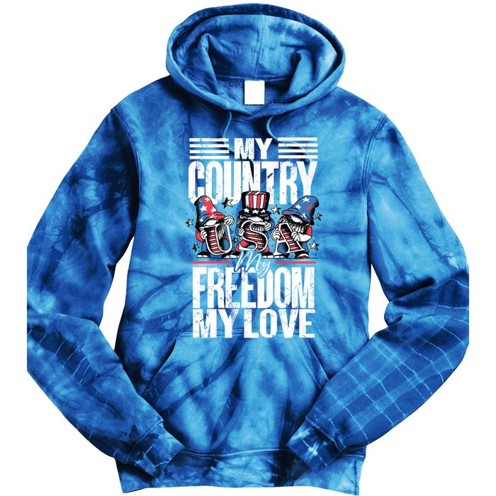 My Country My Freedom My Love Funny Gift 4th Of July American Flag Funny Gift Tie Dye Hoodie