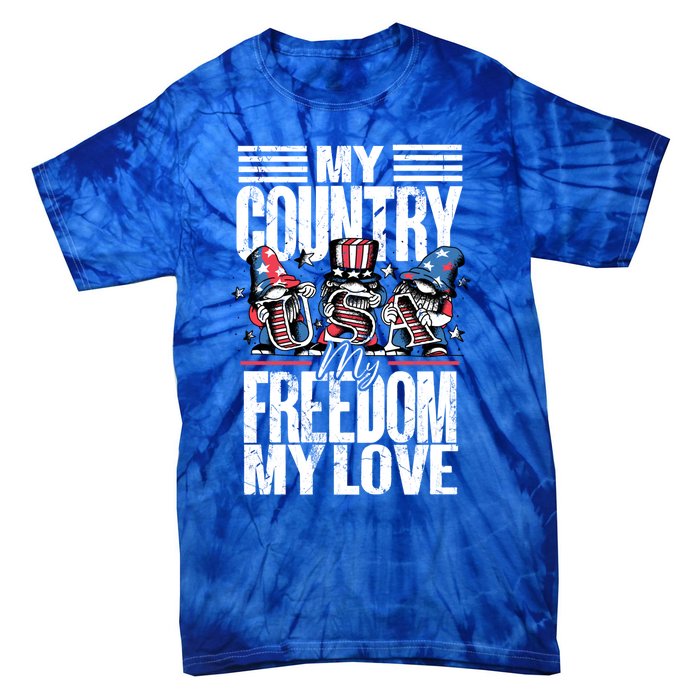 My Country My Freedom My Love Funny Gift 4th Of July American Flag Funny Gift Tie-Dye T-Shirt