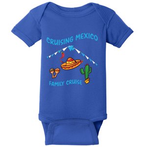 Mexico Cruise Mexican Cruising Family Big Ship Sun Sea Gift Baby Bodysuit