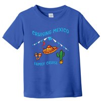 Mexico Cruise Mexican Cruising Family Big Ship Sun Sea Gift Toddler T-Shirt