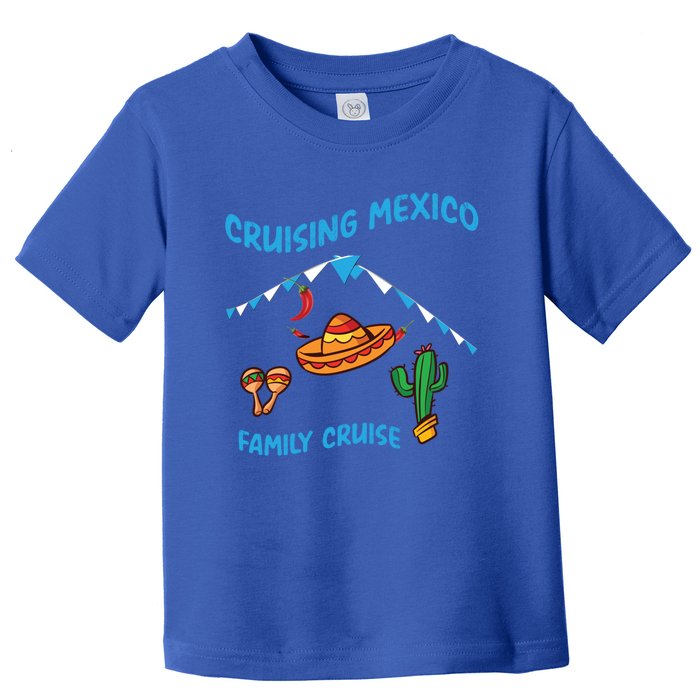 Mexico Cruise Mexican Cruising Family Big Ship Sun Sea Gift Toddler T-Shirt