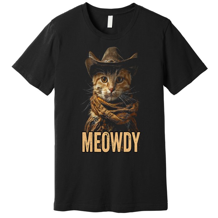 Meowdy Cat Meowdy Cowboy Cat Country Western Premium T-Shirt