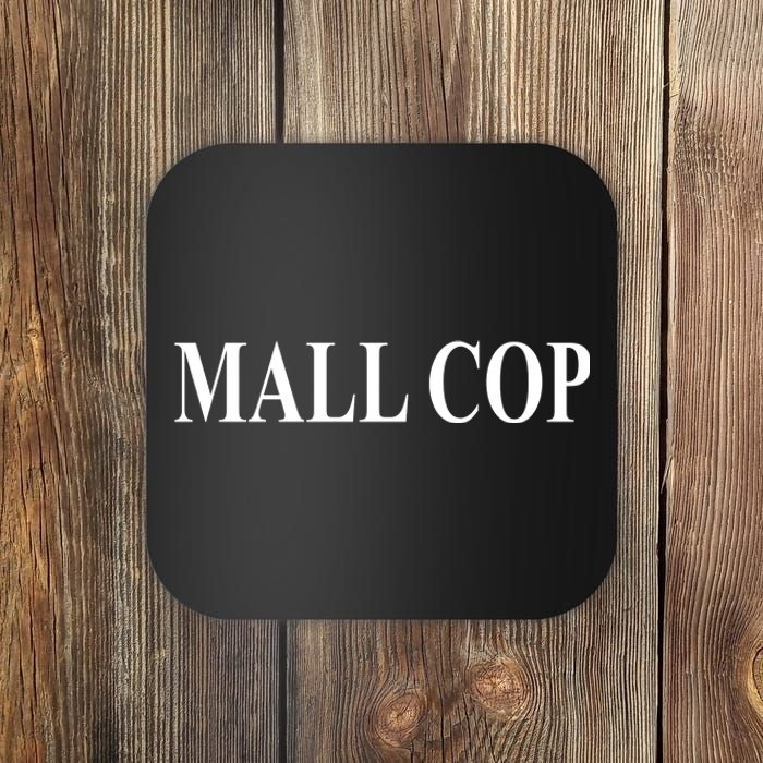 Mall Cop Coaster