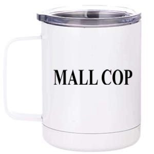 Mall Cop 12 oz Stainless Steel Tumbler Cup