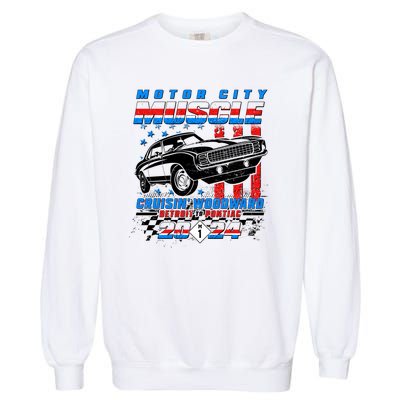 Motor City Muscle Cruisin Woodward Detroit To Pontiac 2024 Garment-Dyed Sweatshirt