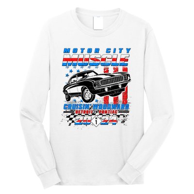 Motor City Muscle Cruisin Woodward Detroit To Pontiac 2024 Long Sleeve Shirt