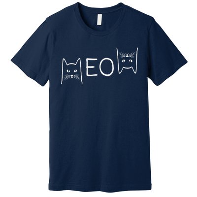 Meow Cat Meow Kitty Funny Cats Mom And Cat Dad Gift Premium T-Shirt