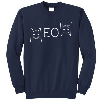 Meow Cat Meow Kitty Funny Cats Mom And Cat Dad Gift Tall Sweatshirt