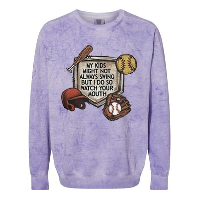 My Child Might Not Always Swing But I Do So Watch Your Mouth Colorblast Crewneck Sweatshirt