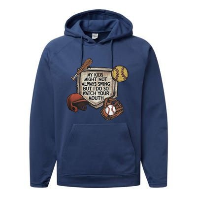 My Child Might Not Always Swing But I Do So Watch Your Mouth Performance Fleece Hoodie