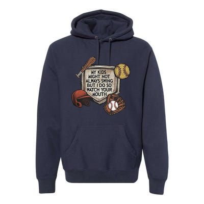 My Child Might Not Always Swing But I Do So Watch Your Mouth Premium Hoodie