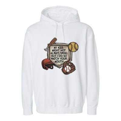 My Child Might Not Always Swing But I Do So Watch Your Mouth Garment-Dyed Fleece Hoodie