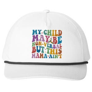 My Child May Be Nonverbal But This Mama Ain’T Autism Awareness Snapback Five-Panel Rope Hat