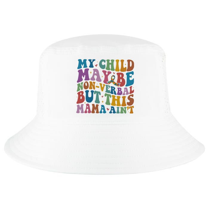 My Child May Be Nonverbal But This Mama Ain’T Autism Awareness Cool Comfort Performance Bucket Hat