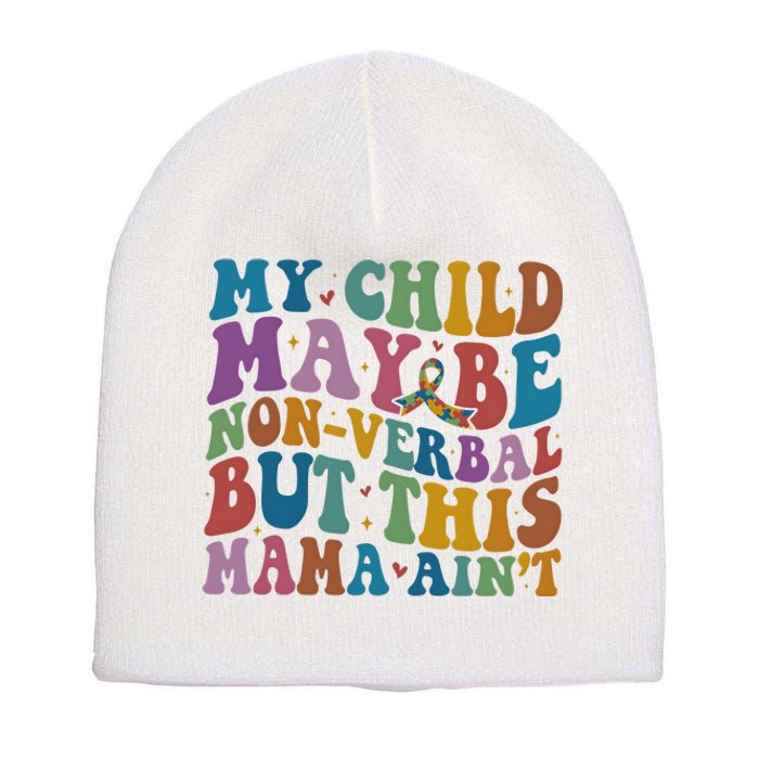 My Child May Be Nonverbal But This Mama Ain’T Autism Awareness Short Acrylic Beanie