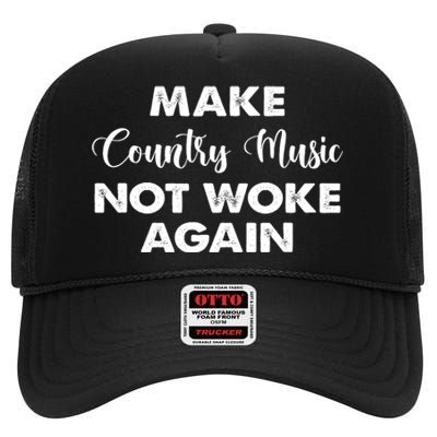 Make Country Music Not Woke Again High Crown Mesh Back Trucker Hat