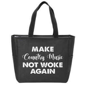 Make Country Music Not Woke Again Zip Tote Bag