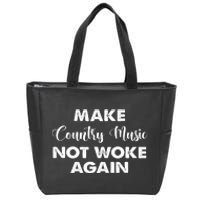 Make Country Music Not Woke Again Zip Tote Bag