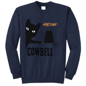 More Cowbell Meow Cowbell Cute Funny Cat Tall Sweatshirt