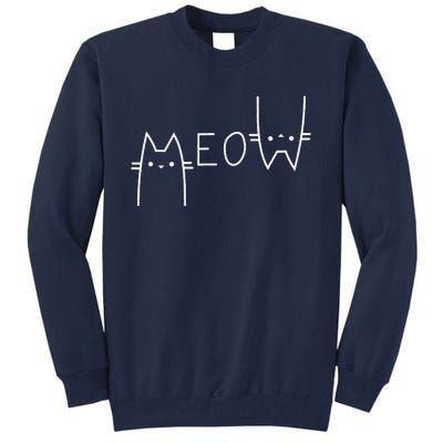 Meow Cat Meow Kitty Funny Cats Mom Tall Sweatshirt