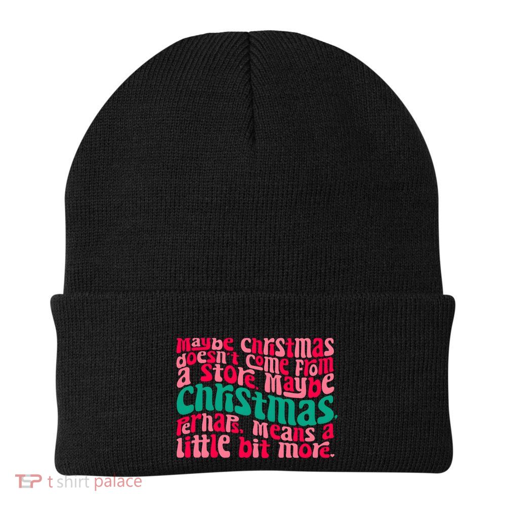 Maybe Christmas Means A Little Bit More Beanie