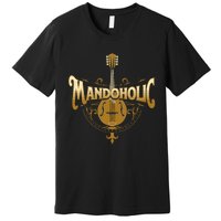 Mandaholic Country Music Mandolin Musical Player Musicians Premium T-Shirt