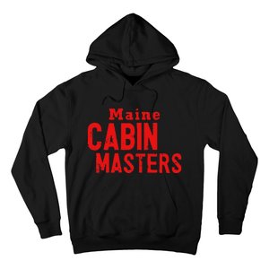 Maine Cabin Masters Hoodie