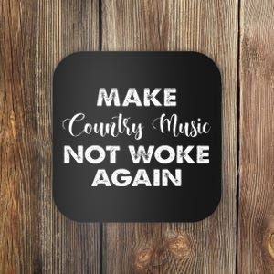 Make Country Music Not Woke Again Coaster