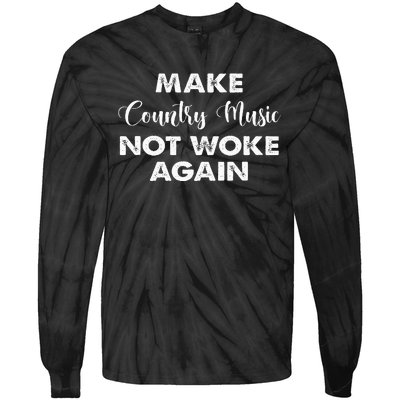 Make Country Music Not Woke Again Tie-Dye Long Sleeve Shirt