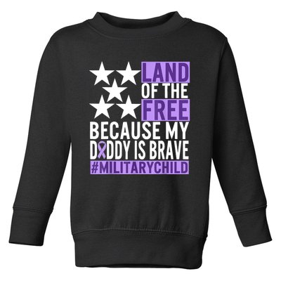 Military Child Month Purple Up Land Of The Free Daddy Brave Toddler Sweatshirt