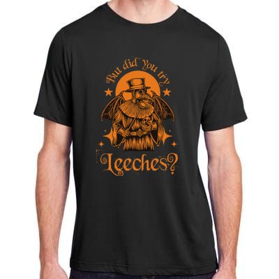 Mask Cloak Middle Age Plague Doctor But Did You Try Leeches Adult ChromaSoft Performance T-Shirt