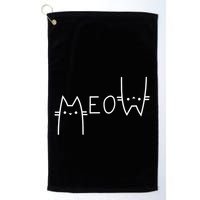 Meow Cat Meow Kitty Funny Cats Mom And Cat Dad Gift Golf Towel