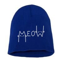 Meow Cat Meow Kitty Funny Cats Mom And Cat Dad Gift Short Acrylic Beanie