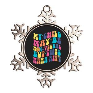 My Child May Be Nonverbal But His Mama Ain't Autism Support Metallic Star Ornament