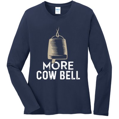 More Cowbell Ladies Long Sleeve Shirt