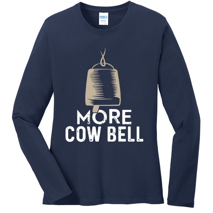 More Cowbell Ladies Long Sleeve Shirt