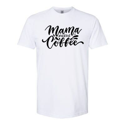 Mom Caffeine Mama Needs Coffee Cool Gift Softstyle CVC T-Shirt