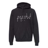 Meow Cat Meow Kitty Funny Cats Mom And Cat Dad Premium Hoodie