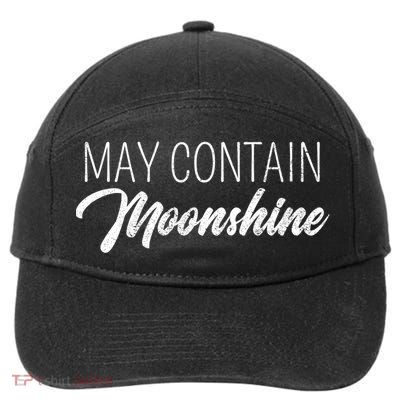 May Contain Moonshine Liquor Ing Distilled Spirits Gift Cool Gift 7-Panel Snapback Hat
