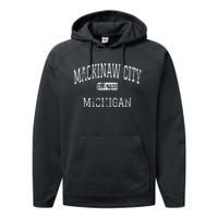 Mackinaw City Michigan Mi Vintage Performance Fleece Hoodie