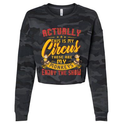 My Circus My Monkeys Funny Gift For Cropped Pullover Crew