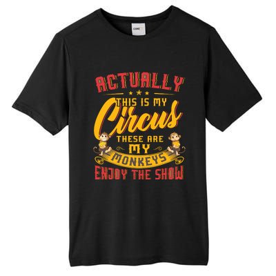 My Circus My Monkeys Funny Gift For Tall Fusion ChromaSoft Performance T-Shirt