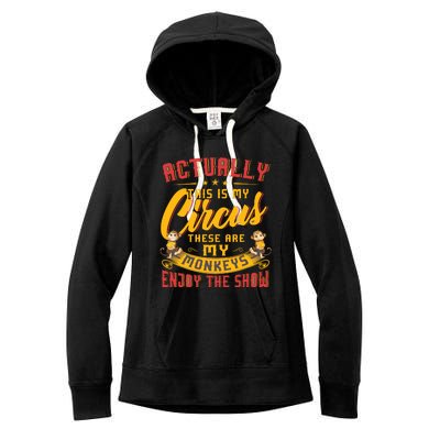 My Circus My Monkeys Funny Gift For Women's Fleece Hoodie