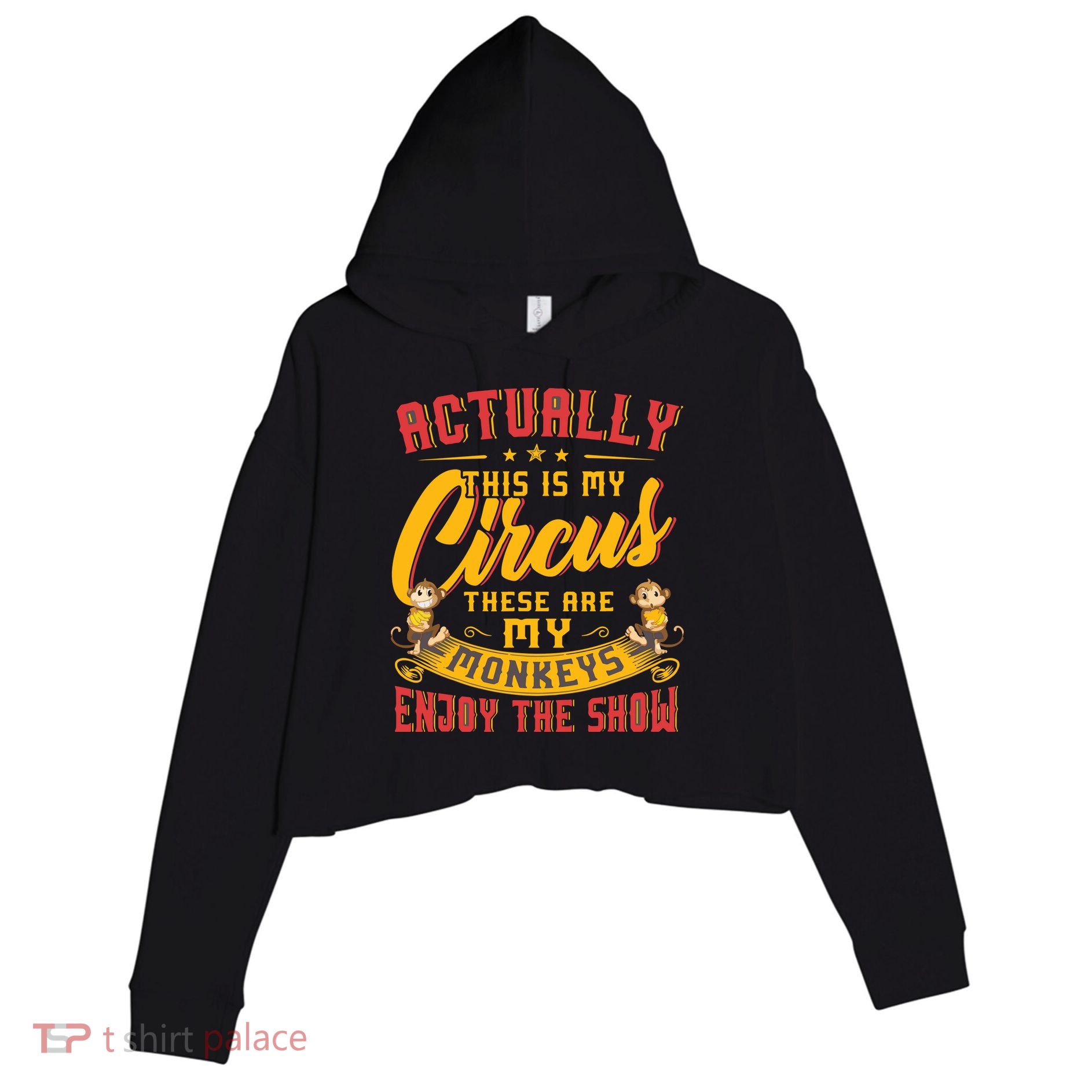 My Circus My Monkeys Funny Gift For Crop Fleece Hoodie