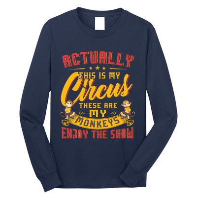 My Circus My Monkeys Funny Gift For Long Sleeve Shirt