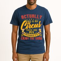 My Circus My Monkeys Funny Gift For Tall T-Shirt