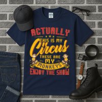 My Circus My Monkeys Funny Gift For Tall T-Shirt